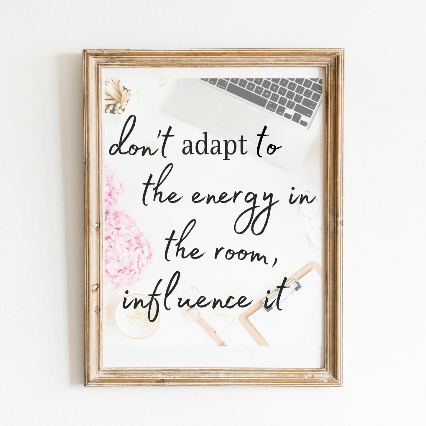 Inspirational Quotes for a Tuesday Morning| Affirmations for Work Life Balance -Don't Adapt to Energy Bundle