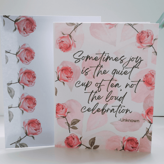 Encouraging Cards - Sometimes joy is the quiet cup of tea