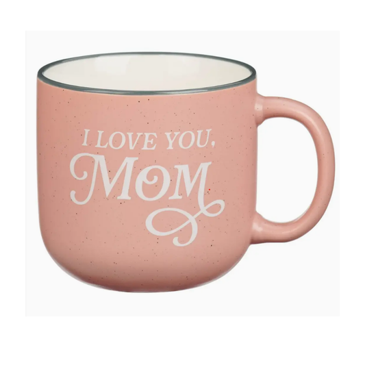 Hug In A Mug-  I Love You, Mom Prov. 31:25