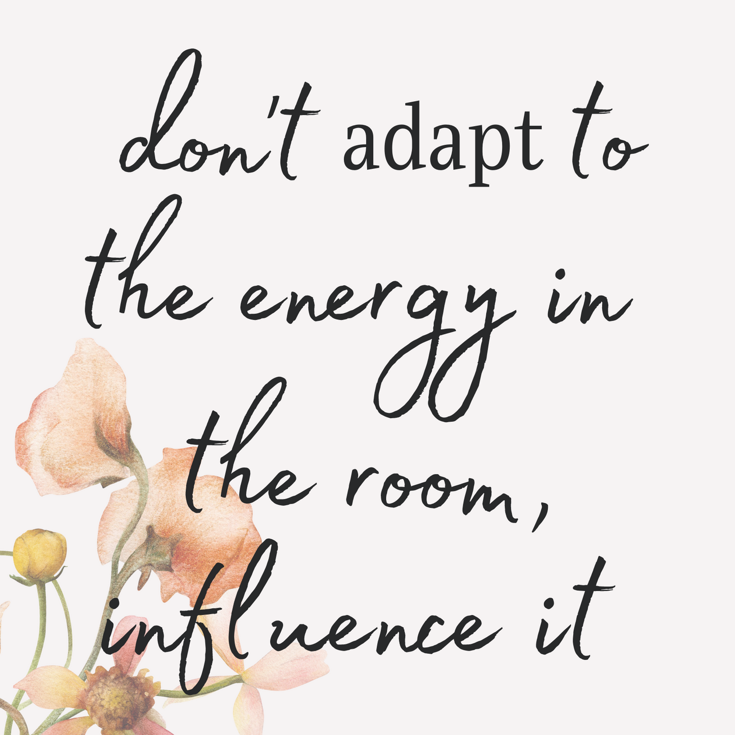 Quotes for Friday at work: Don't Adapt to Energy in the Room Self Care Affirmations  Bundle